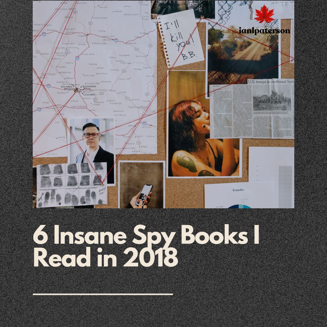 6 Insane Spy Books I Read in 2018