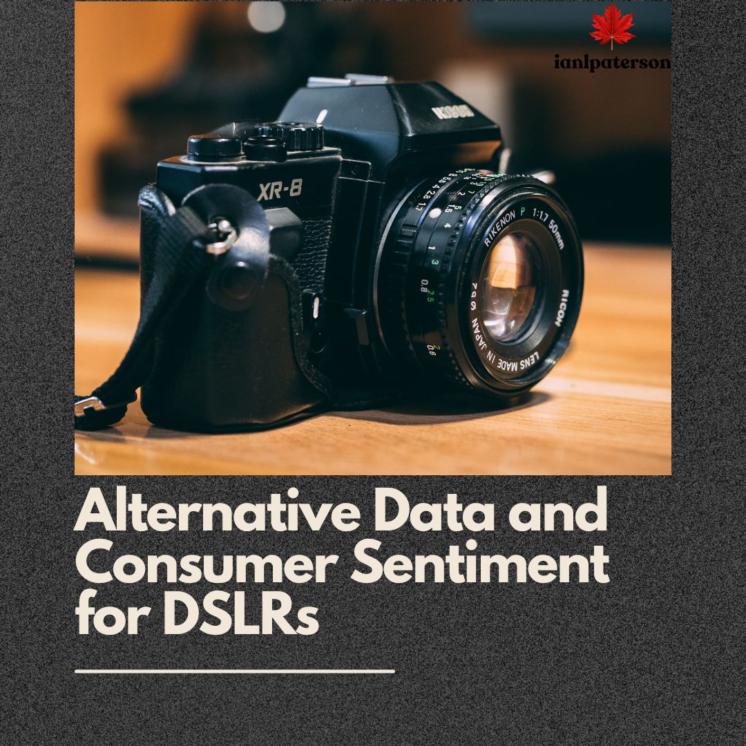 Alternative Data and Consumer Sentiment for DSLRs